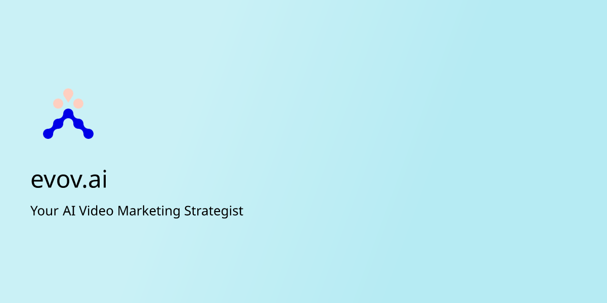 EVOV AI | Your AI Video Marketing Strategist